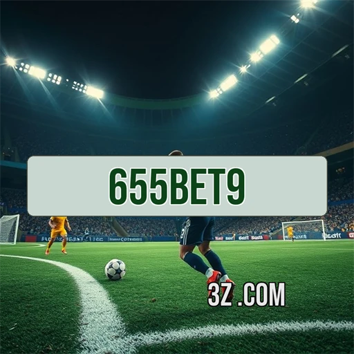 A Revolução do Esporte: 655bet9 Transformando Apostas em Emoção